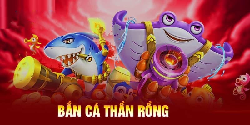 Bắn cá thần rồng là trò chơi khám phá đại dương đỉnh cao