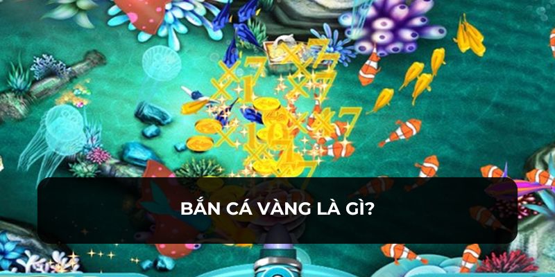 Giới thiệu tổng quan game bắn cá vàng