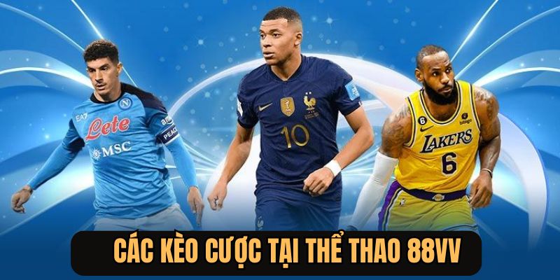 Loại kèo thể thao 88VV hấp dẫn