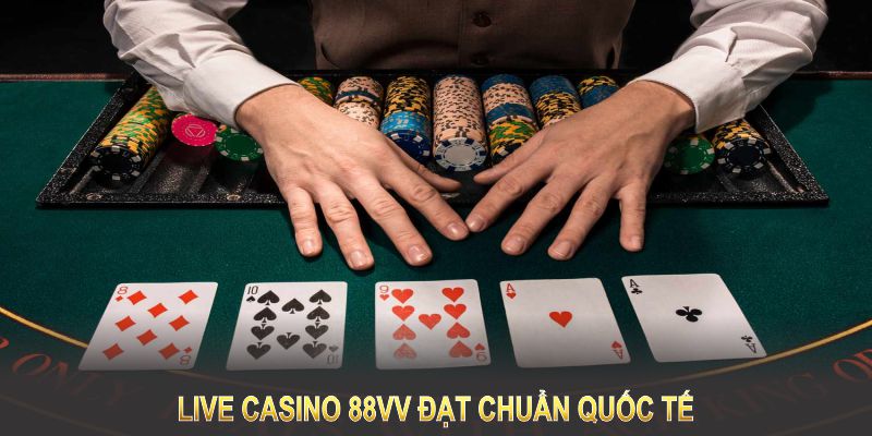 Live Casino 88VV đạt chuẩn quốc tế, minh bạch trong hoạt động