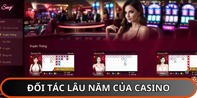 Những đối tác lâu đời của sảnh Casino? 