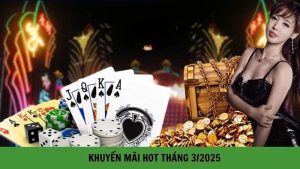 Khuyến mãi hot tháng 3/2025